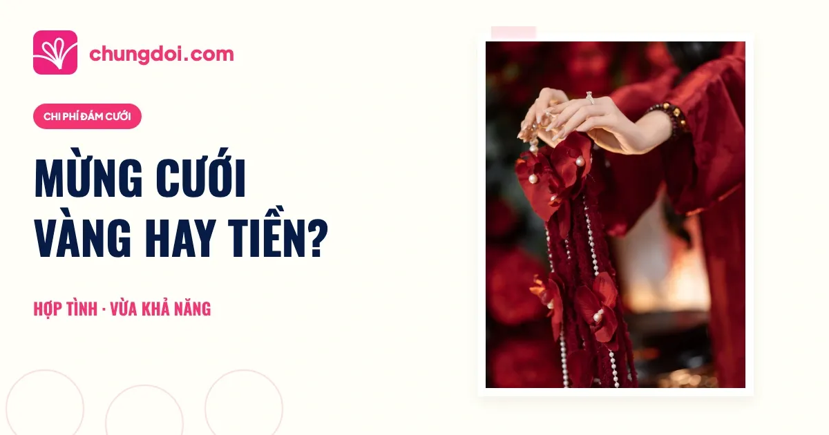 Mừng cưới vàng hay tiền? Khi giá vàng tăng gấp 3 lần