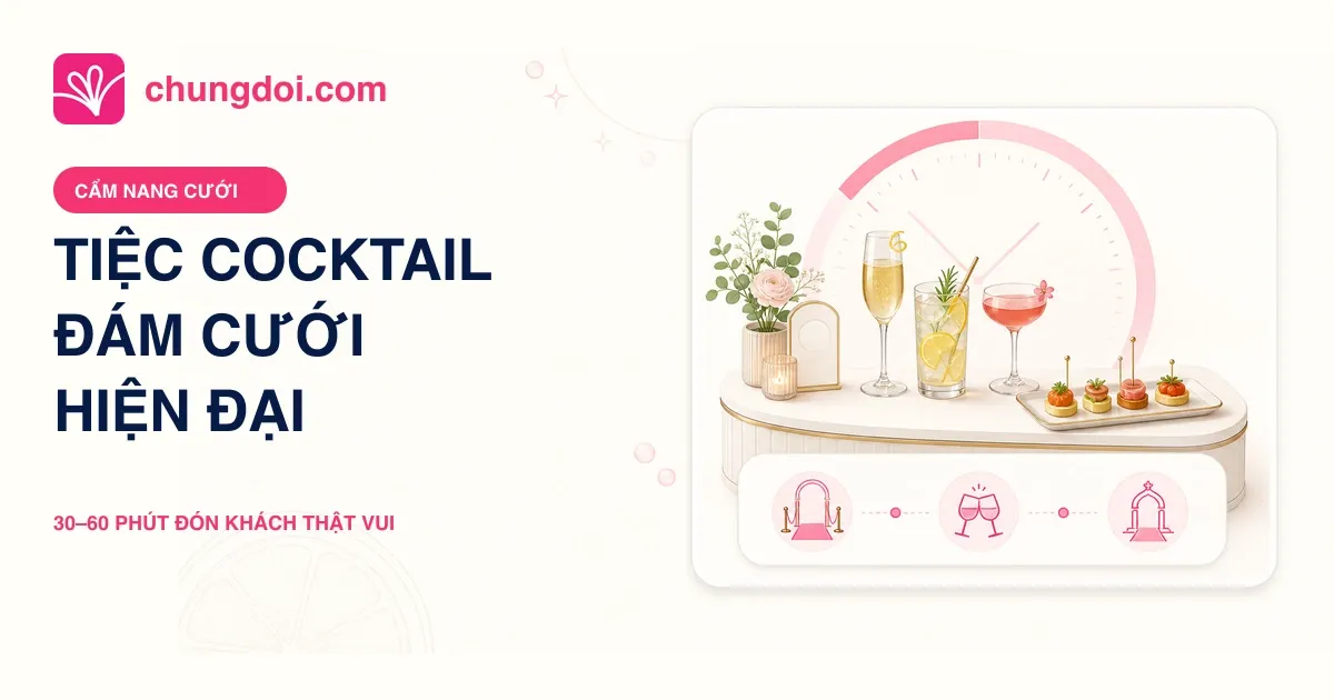 Tiệc cocktail đám cưới và welcome hour hiện đại