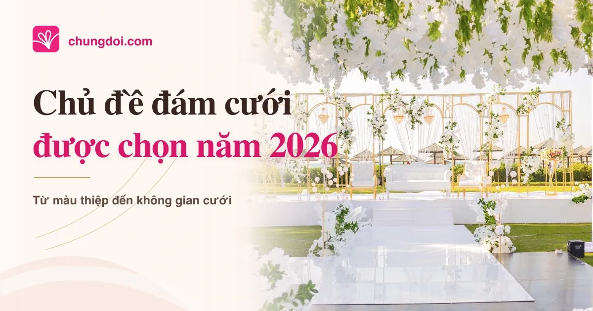 Xu hướng chủ đề đám cưới 2026